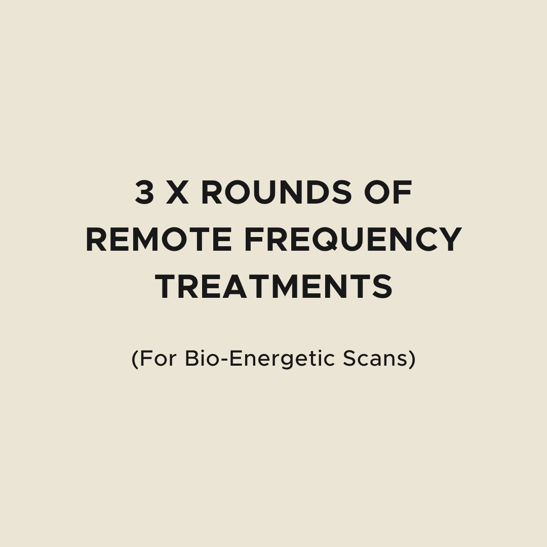 3 x Rounds of Remote Frequency Treatments for Bio-Energetic Scans
