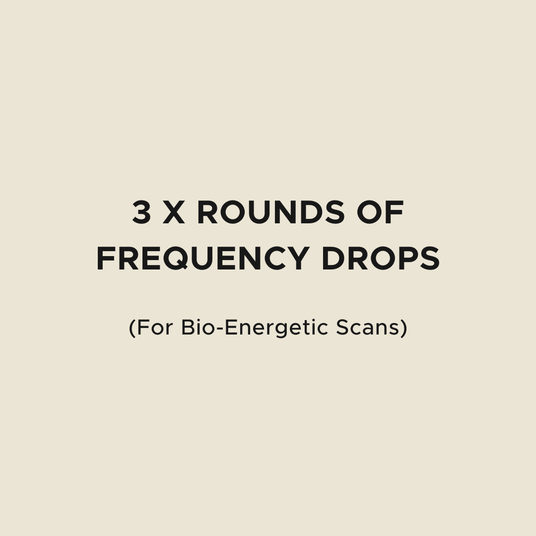 3 x Rounds of Frequency Drops for Bio-Energetic Scans